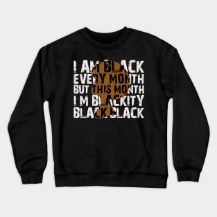 I Am Black Month Crewneck Sweatshirt